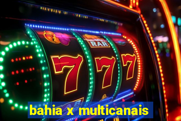 bahia x multicanais